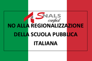 NO ALLA REGIONALIZZAZIONE DELLA SCUOLA PUBBLICA ITALIANA